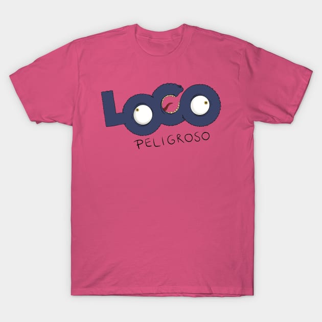 Loco Peligroso T-Shirt by Monster Doodle